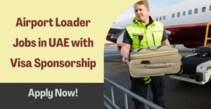 Airport Loader Jobs in UAE with Visa Sponsorship