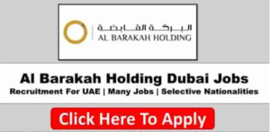 Al Barakah Holding Career and Job Vacancy Latest Recruitment