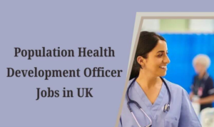 Population Health Development Officer Jobs in UK